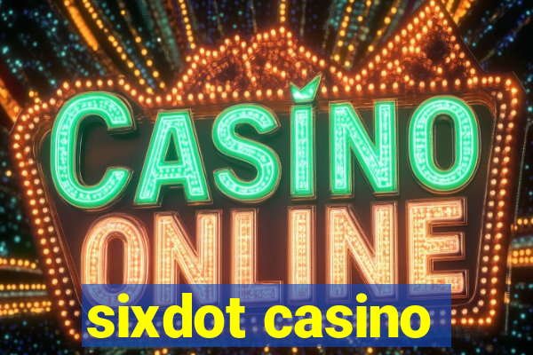 sixdot casino