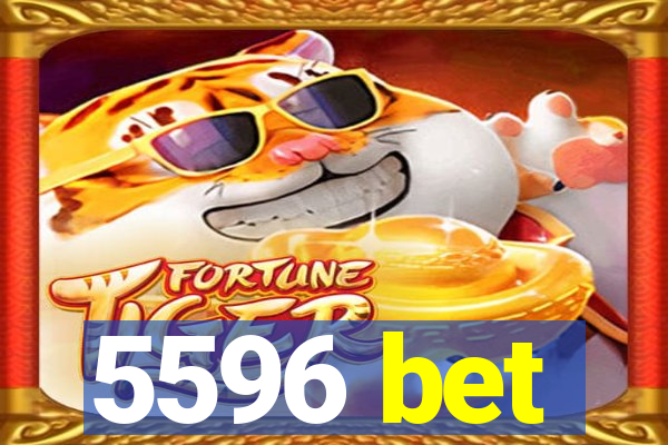 5596 bet