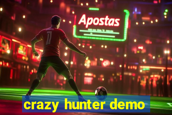 crazy hunter demo