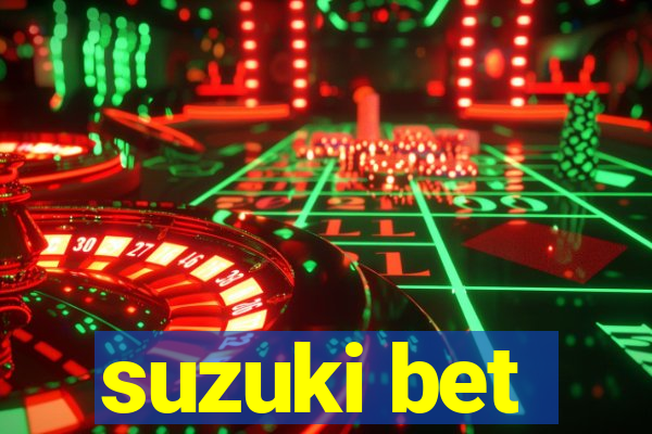 suzuki bet