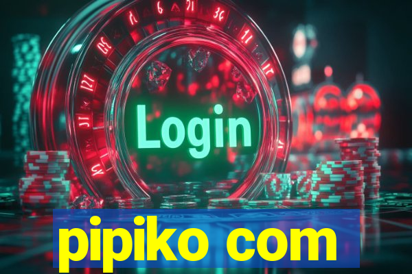 pipiko com