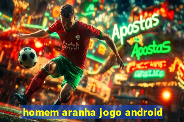 homem aranha jogo android