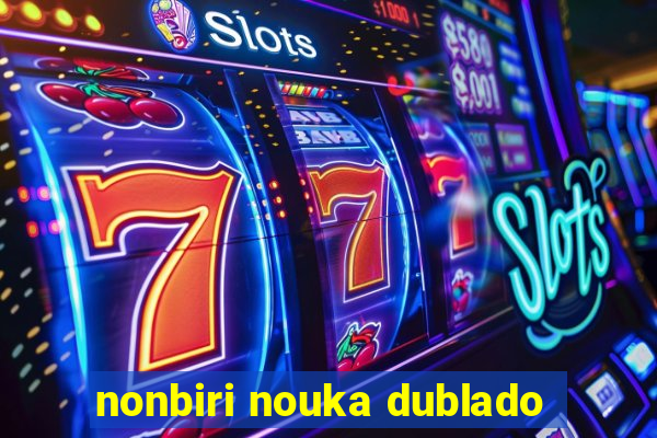 nonbiri nouka dublado