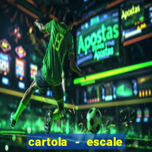 cartola - escale seu time!