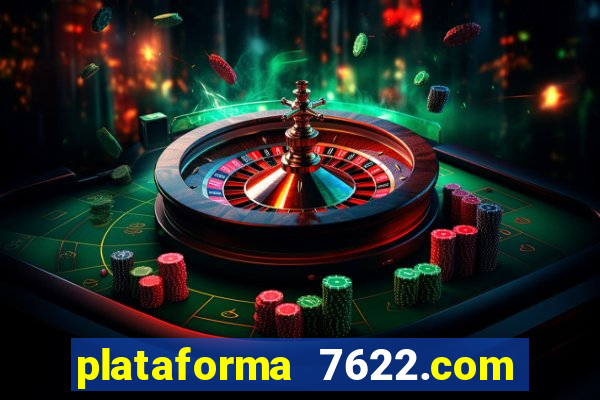 plataforma 7622.com é confiável