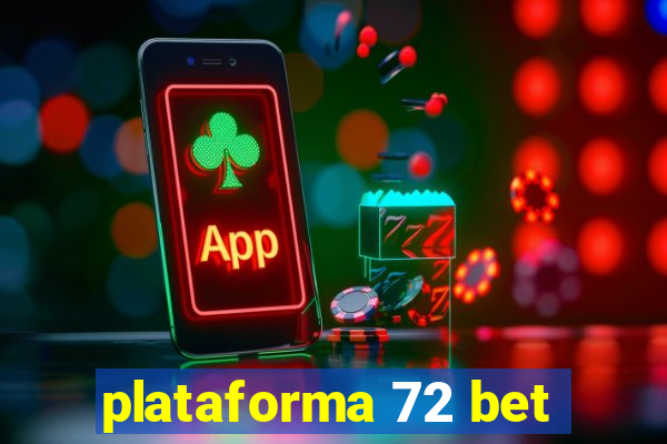 plataforma 72 bet