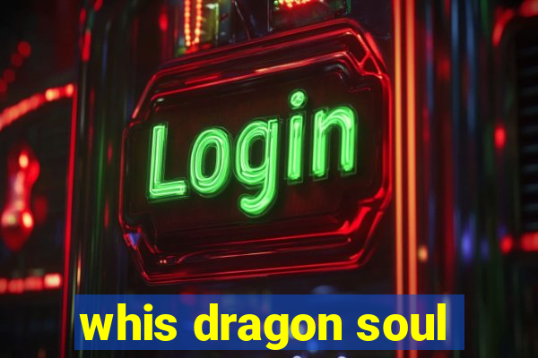 whis dragon soul