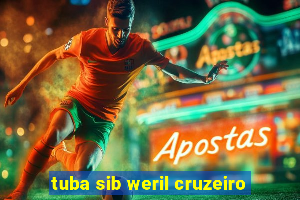 tuba sib weril cruzeiro