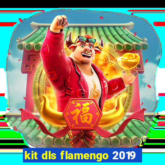 kit dls flamengo 2019