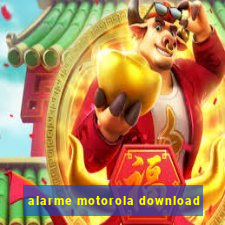 alarme motorola download