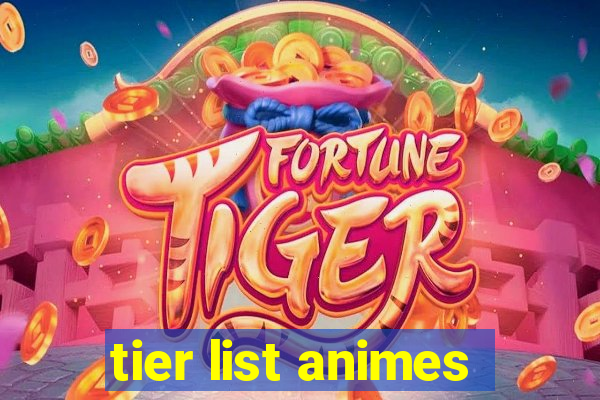 tier list animes