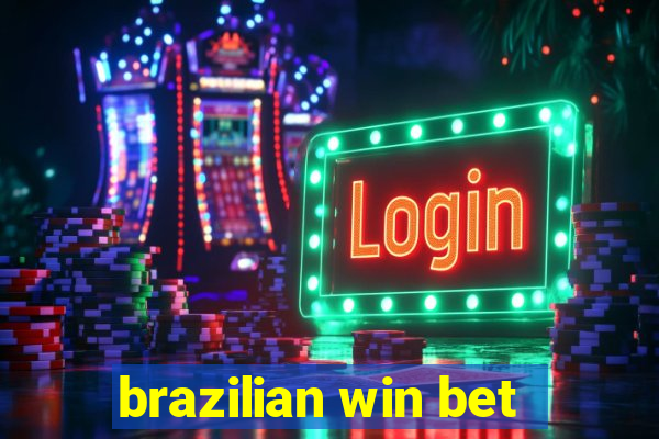 brazilian win bet