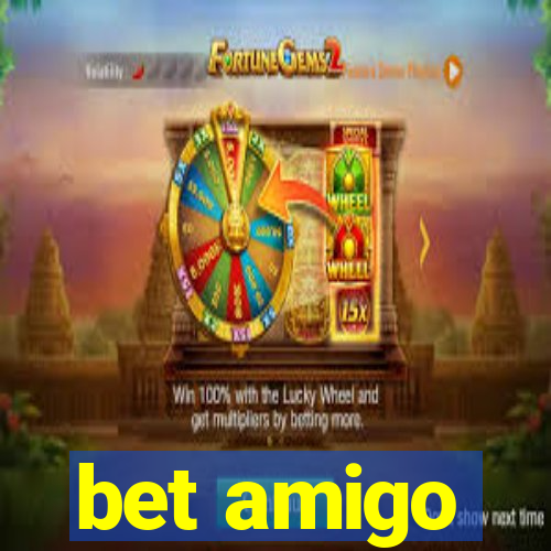 bet amigo