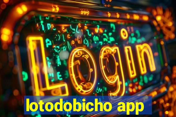 lotodobicho app