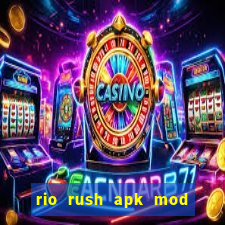 rio rush apk mod dinheiro infinito