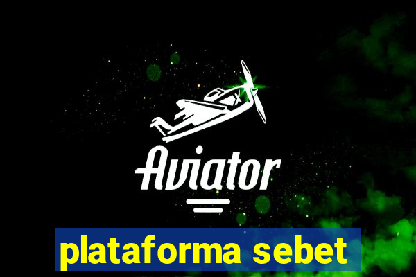 plataforma sebet