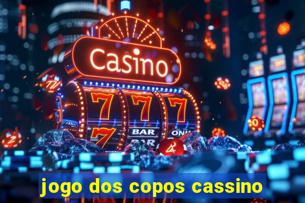 jogo dos copos cassino