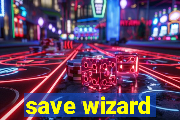 save wizard