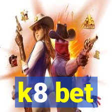 k8 bet