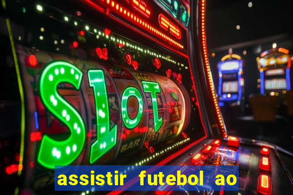 assistir futebol ao vivo multi multicanal