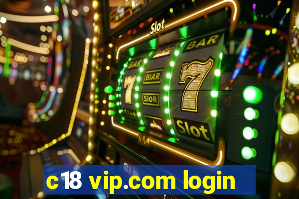 c18 vip.com login