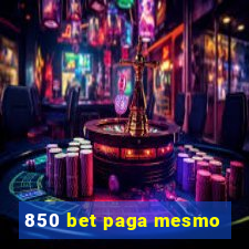 850 bet paga mesmo