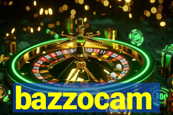 bazzocam