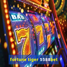 fortune tiger 5588bet