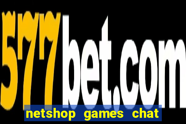 netshop games chat ao vivo