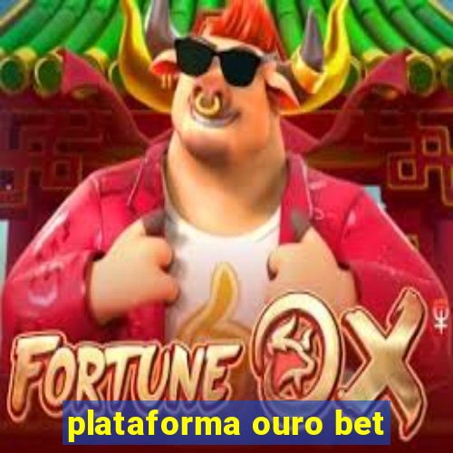 plataforma ouro bet