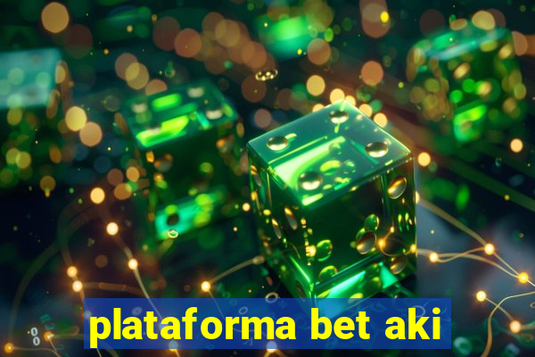 plataforma bet aki