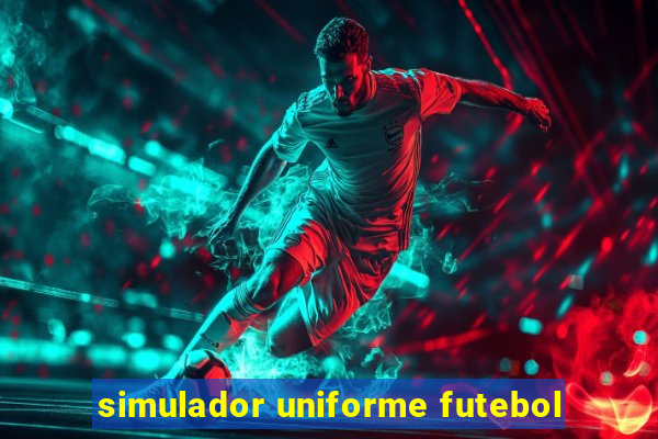 simulador uniforme futebol