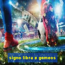 signo libra e gemeos