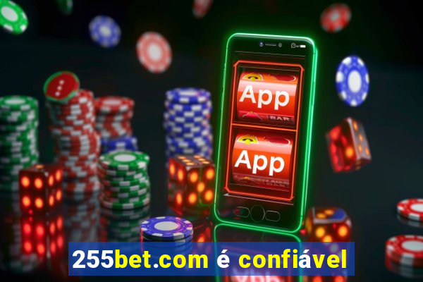 255bet.com é confiável