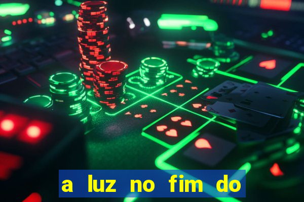 a luz no fim do mundo filme completo dublado