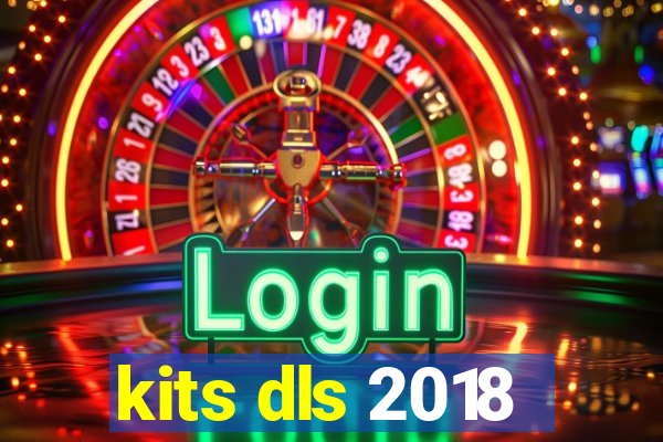 kits dls 2018