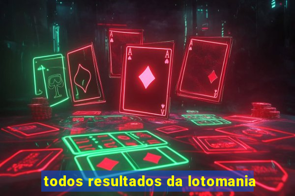 todos resultados da lotomania