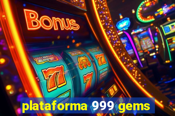 plataforma 999 gems