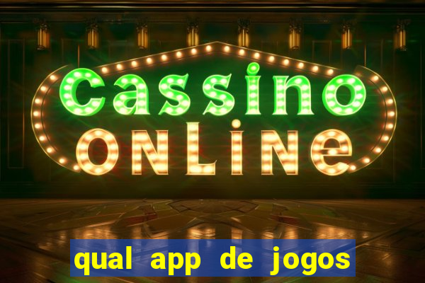 qual app de jogos que ganha dinheiro de verdade