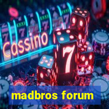 madbros forum