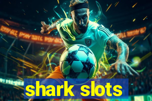 shark slots