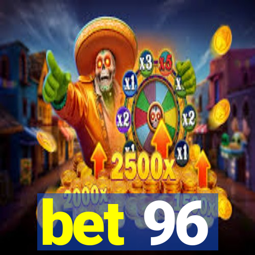 bet 96