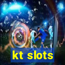 kt slots