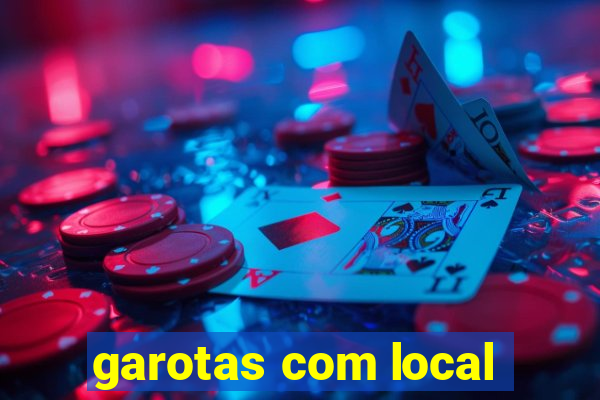 garotas com local