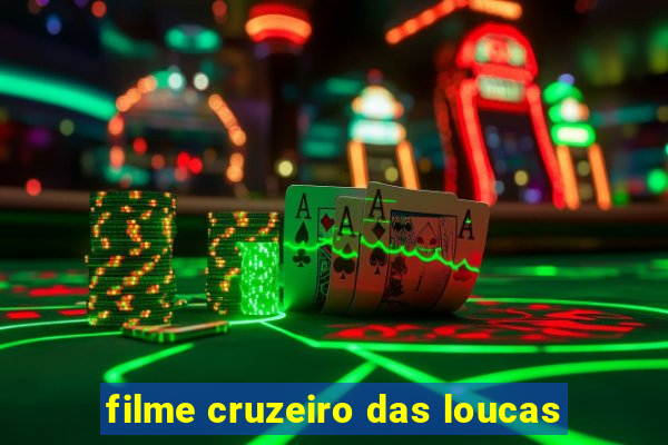 filme cruzeiro das loucas