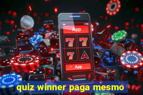 quiz winner paga mesmo