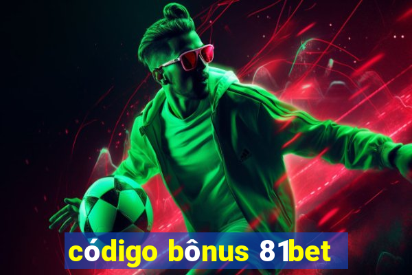 código bônus 81bet