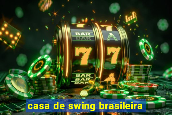 casa de swing brasileira