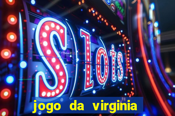 jogo da virginia que da dinheiro