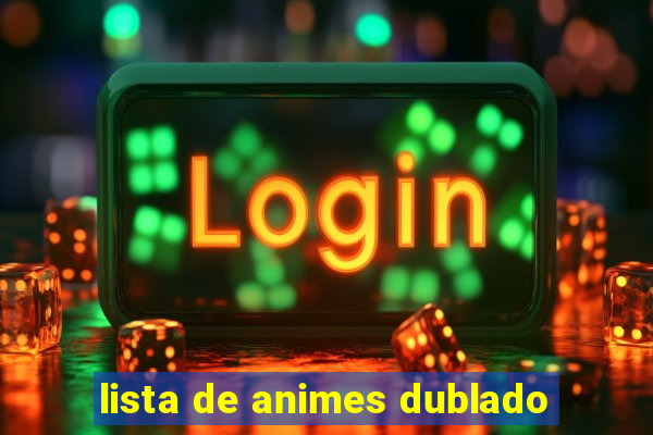 lista de animes dublado